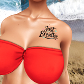 Tasteful Tattoo "Just Breathe" Chest Left
