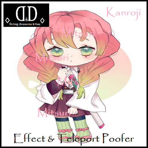 :::D&D::: Kawaii-Kanroji Effect&TeleportPoofer