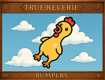 [True Reverie] Bumpers - Rubber Chicken