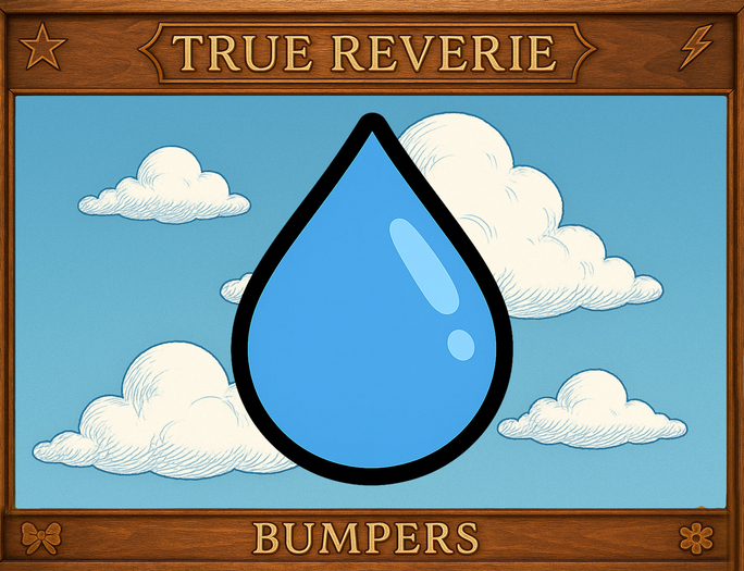 [True Reverie] Bumpers - Droplet 