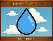 [True Reverie] Bumpers - Droplet 