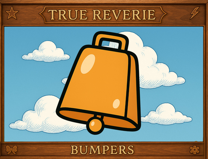 [True Reverie] Bumpers - Cowbell