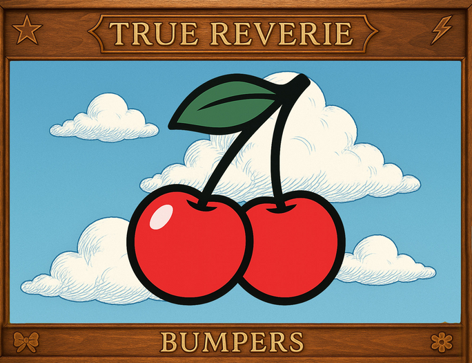 [True Reverie] Bumpers - Cherries