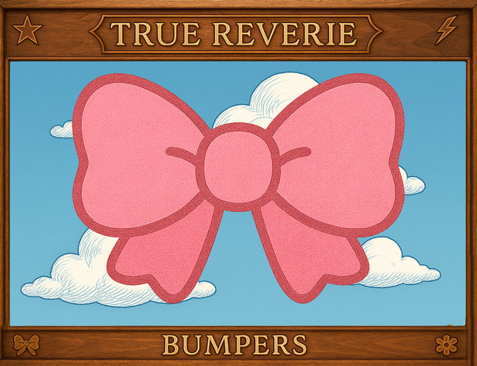 [True Reverie] Bumpers - Bow