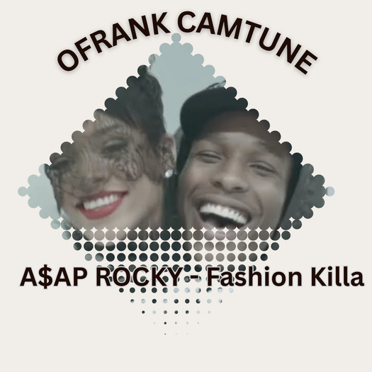 OFRANK~ CAMTUNE A$AP ROCKY - Fashion Killa
