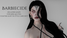 Barbiecide - Hellatrix Shape&Stylecard  For Zora