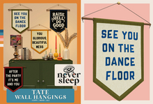 Never Sleep // Tate Wall Hanging // Dance Floor