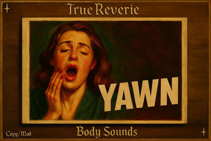 [True Reverie] Body Sounds - Yawn