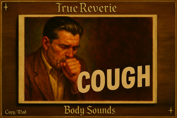 [True Reverie] Body Sounds - Cough