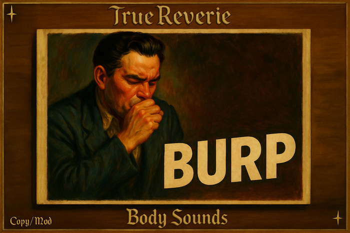 [True Reverie] Body Sounds - Burp