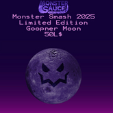 Monster Sauce Monster Smash Goopner Moon