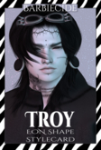 Barbiecide- Troy Shape for EON Head Lel
