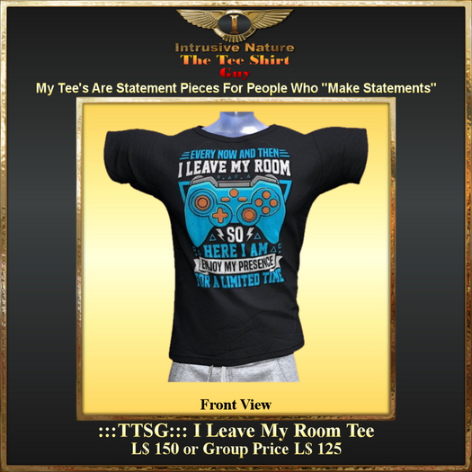 :::TTSG::: I Leave My Room Tee