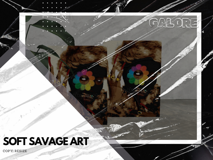 [ G A L O R E] SOFT SAVAGE ART