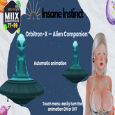 Insane Instinct Orbitron-X  Alien Companion  V1