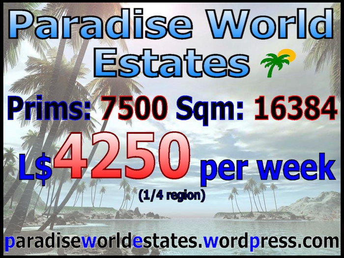 Paradise World Estates - L$ 4250 - 7500 prims - Land Store - Land for Sale - Land Rentals