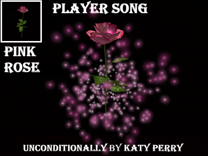 Player Song Pink Rose Unconditionally by Katy Perry