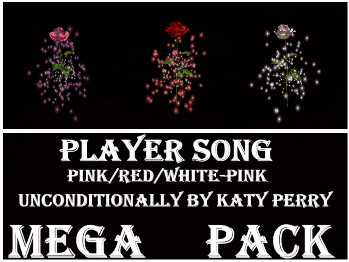 Player Song Rose Unconditionally by Katy Perry MEGA PACK