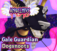 //ANGELHIVE// - Gale Guardian Dogsnoots (MORE THAN DOGS UPDATE)