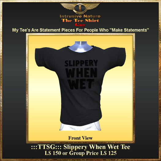 :::TTSG::: Slippery When Wet Tee
