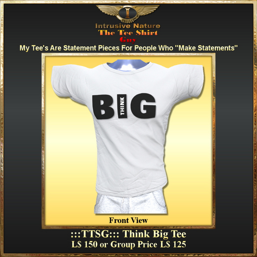 :::TTSG::: Think Big Tee 