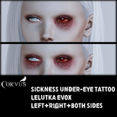 Corvus : Sickness Under-Eye Tattoo