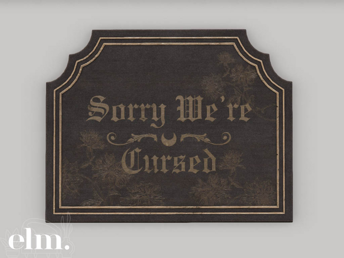 Elm. Nightfall Wall Signs//Sorry We're Cursed