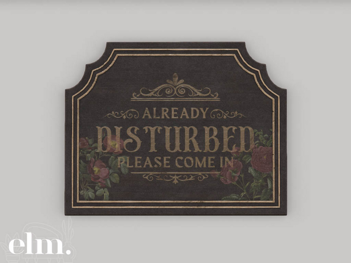 Elm. Nightfall Wall Signs//Already Disturbed