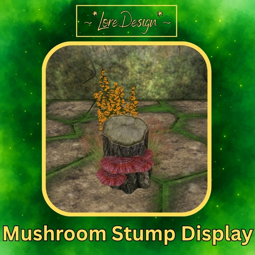 ~*LoreDesign*~ Mushroom Stump Display