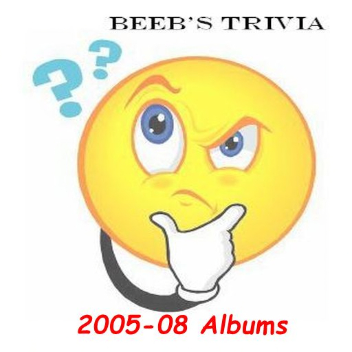 Beeb's Trivia - 2005_08 Albums