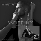Simple Things - Inhale Me