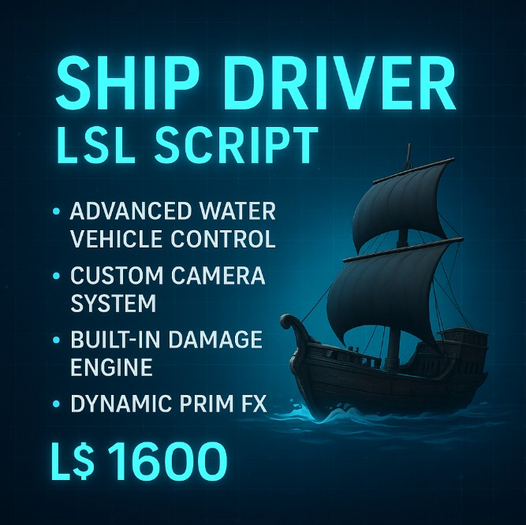Ship Driver LSL Script – Advanced Water Vehicle Control System with Camera, Hover, Damage & Effects (Copy/Mod)
