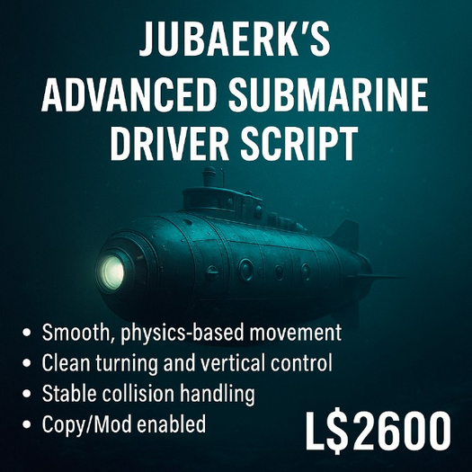 “Jubaerk’s Advanced Submarine Driver Script – Smooth Navigation, Realistic Controls, Copy/Mod LSL System for Vehicles”