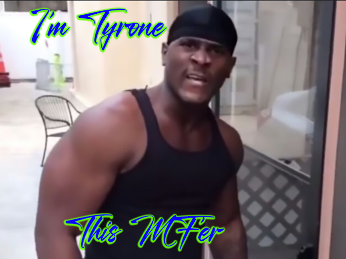 Tyrone-This MF'er
