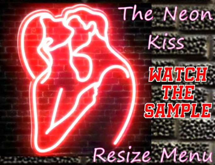 ★★★★★~ The Neon Kiss ~ Resize Menu