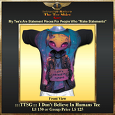 :::TTSG:::  I Don't Believe In Humans Tee