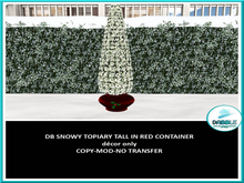 DB SNOWY TOPIARY TALL IN RED CONTAINER  add me