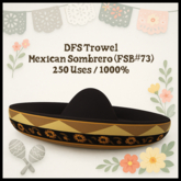 DFS Trowel - Mexican Sombrero (FSB#73) - ACTUAL ITEM