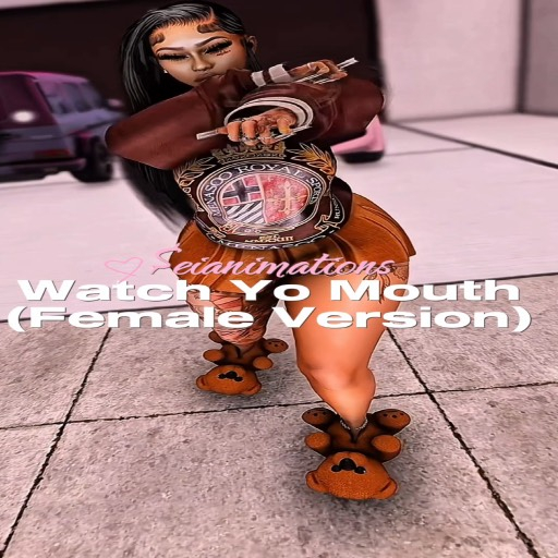 $A WatchYoMouth(F)