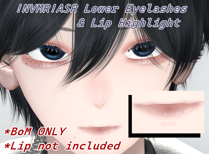 !NVMR!ASR Lower Eyelashes & Lip Highlight