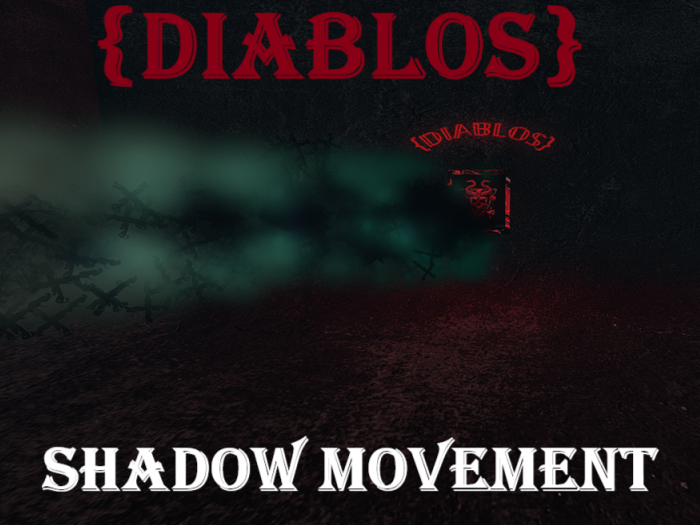 {DIABLOS} Shadow Movement