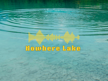 Sound: Nowhere Lake [Transfer]