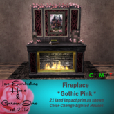 LE ~ Fireplace *Gothic Pink* 