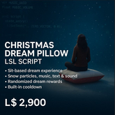 Christmas Dream Pillow LSL Script – Interactive Sit Dream System with Snow, Music & Cooldown (Full Perm)