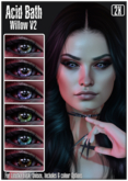 -Acid Bath- Willow Eyes V2