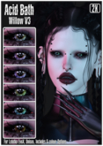 -Acid Bath- Willow Eyes V3