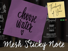 CHOOSE WATER - Thinking of You Sticky Note