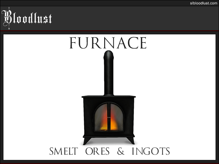 [Bloodlust] Furnace