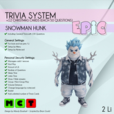 [EPIC Trivia System] Snowman Hunk (+12 Cards) (ADD ME) 