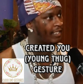 (CDG) CREATED YOU (YOUNG THUG) Gesture